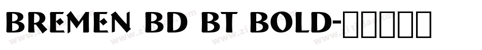 Bremen Bd BT Bold字体转换